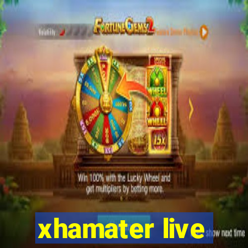 xhamater live